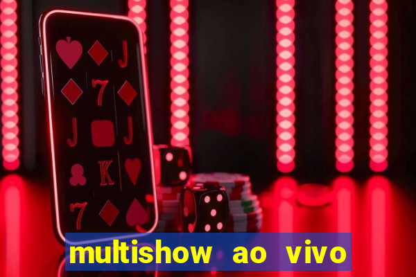 multishow ao vivo gratis online